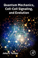 Quantum Mechanics, Cell-Cell Signaling, and Evolution-9780323912976
