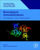 Biocatalyst Immobilization : Foundations and Applications-9780323913171