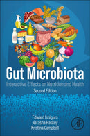 Gut Microbiota : Interactive Effects on Nutrition and  Health-9780323913874