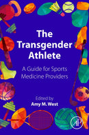 The Transgender Athlete : A Guide for Sports Medicine Providers-9780323916196