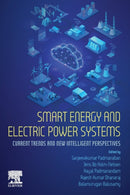 Smart Energy and Electric Power Systems : Current Trends and New Intelligent Perspectives-9780323916646