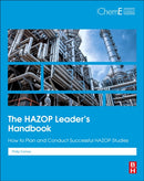 The HAZOP Leader's Handbook : How to Plan and Conduct Successful HAZOP Studies-9780323917261