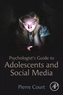 Psychologist's Guide to Adolescents and Social Media-9780323918985