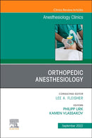 Orthopedic Anesthesiology, An Issue of Anesthesiology Clinics : Volume 40-3-9780323919579