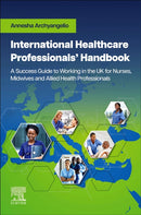 International Healthcare Professionals'' Handbook: A Success Guide to Working in the UK for Nurses, Midwives and Allied Health Professionals