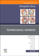 Technological Advances, An Issue of Orthopedic Clinics : Volume 54-2-9780323938853