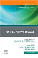 Unified Airway Disease, An Issue of Otolaryngologic Clinics of North America : Volume 56-1-9780323939140