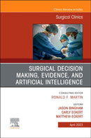 Surgical Decision Making, Evidence, and Artificial Intelligence, An Issue of Surgical Clinics : Volume 103-2-9780323939799