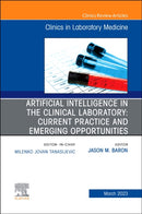 Artificial Intelligence in the Clinical Laboratory: Current Practice and Emerging Opportunities, An Issue of the Clinics in Laboratory Medicine : Volume 43-1-9780323939836
