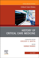 History of Critical Care Medicine (2023 = 70th anniversary), An Issue of Critical Care Clinics : Volume 39-3-9780323940115