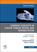 Current Concepts in Flexor Tendon Repair and Rehabilitation, An Issue of Hand Clinics : Volume 39-2-9780323940153