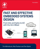 Fast and Effective Embedded Systems Design : From bits and bytes to IoT, with the Arm Mbed-9780323951975