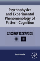 Psychophysics and Experimental Phenomenology of Pattern Cognition-9780323952866