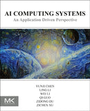AI Computing Systems : An Application Driven Perspective-9780323953993