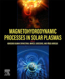 Magnetohydrodynamic Processes in Solar Plasmas-9780323956642
