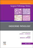 Endocrine Pathology, An Issue of Surgical Pathology Clinics : Volume 16-1-9780323960731