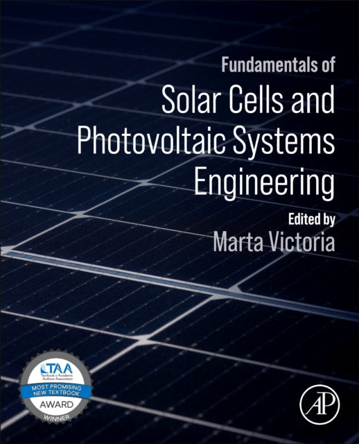 Fundamentals of Solar Cells and Photovoltaic Systems Engineering