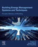 Building Energy Management Systems and Techniques : Principles, Methods, and Modelling-9780323961073