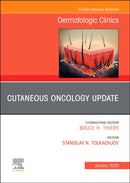 Cutaneous Oncology Update, An Issue of Dermatologic Clinics : Volume 41-1-9780323972840
