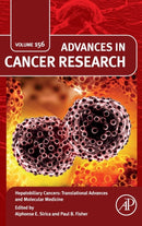 Hepatobiliary Cancers: Translational Advances and Molecular Medicine : Volume 156-9780323983921