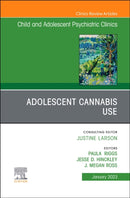 Adolescent Cannabis Use, An Issue of Child and Adolescent Psychiatric Clinics of North America : Volume 32-1-9780323986892