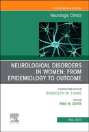 Neurological Disorders in Women: from Epidemiology to Outcome, An Issue of Neurologic Clinics : Volume 41-2-9780323986915