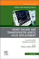 Heart Failure and Transcatheter Aortic Valve Replacement, An Issue of Critical Care Nursing Clinics of North America : Volume 34-2-9780323987592