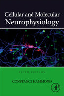 Cellular and Molecular Neurophysiology-9780323988117