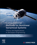 Computational Methods for Nonlinear Dynamical Systems : Theory and Applications in Aerospace Engineering-9780323991131
