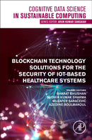 Blockchain Technology Solutions for the Security of IoT-Based Healthcare Systems-9780323991995