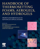 Handbook of Thermosetting Foams, Aerogels, and Hydrogels : From Fundamentals to Advanced Applications-9780323994521
