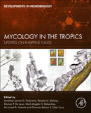 Mycology in the Tropics : Updates on Philippine Fungi-9780323994897