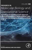 Advances in Aggregation Induced Emission Materials in Biosensing and Imaging for Biomedical Applications - Part B : Volume 185-9780323996044