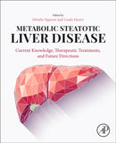 Metabolic Steatotic Liver Disease : Current Knowledge, Therapeutic Treatments, and Future Directions-9780323996495