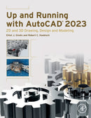 Up and Running with AutoCAD 2023 : 2D and 3D Drawing, Design and Modeling-9780323996655