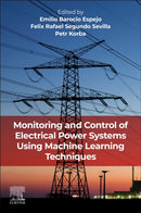 Monitoring and Control of Electrical Power Systems using Machine Learning Techniques-9780323999045