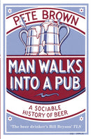 Man Walks Into A Pub : A Sociable History of Beer (Fully Updated Second Edition)-9780330412209