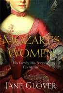 Mozart's Women : His Family, His Friends, His Music-9780330418584