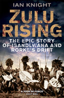 Zulu Rising : The Epic Story of iSandlwana and Rorke's Drift-9780330445931