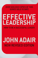 Effective Leadership (NEW REVISED EDITION) : How to be a successful leader-9780330504195