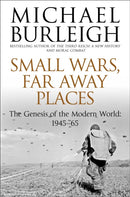 Small Wars, Far Away Places : The Genesis of the Modern World 1945-65-9780330529488