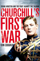 Churchill's First War : Young Winston and the Fight Against the Taliban-9780330545969