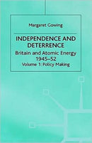 Independence and Deterrence : Volume 1: Policy Making-9780333157817