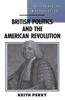 British Politics and the American Revolution-9780333404621