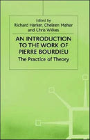 An Introduction to the Work of Pierre Bourdieu : The Practice of Theory-9780333524756