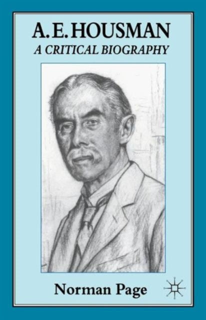 A. E. Housman : A Critical Biography-9780333656013