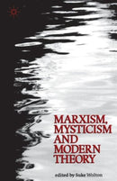 Marxism, Mysticism and Modern Theory-9780333659014