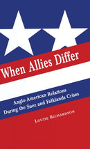 When Allies Differ : Anglo-American Relations during the Suez and Falklands Crises-9780333664513