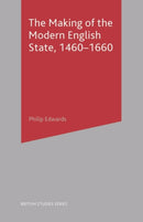 The Making of the Modern English State, 1460-1660-9780333698365