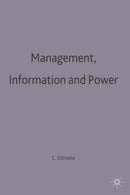 Management, Information and Power : A narrative of the involved manager-9780333698709